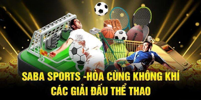 Thông tin về sảnh chơi Saba Sports